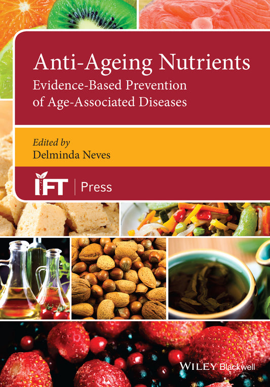 Anti-Ageing Nutrients; Evidence-Based Prevention of Age-Associated Diseases (Hardback) 9781118733271