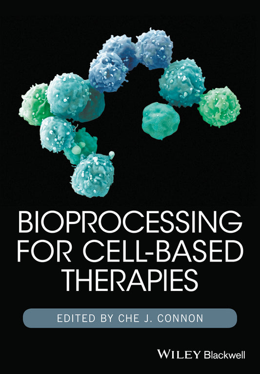 Bioprocessing for Cell Based Therapies (Hardback) 9781118743416