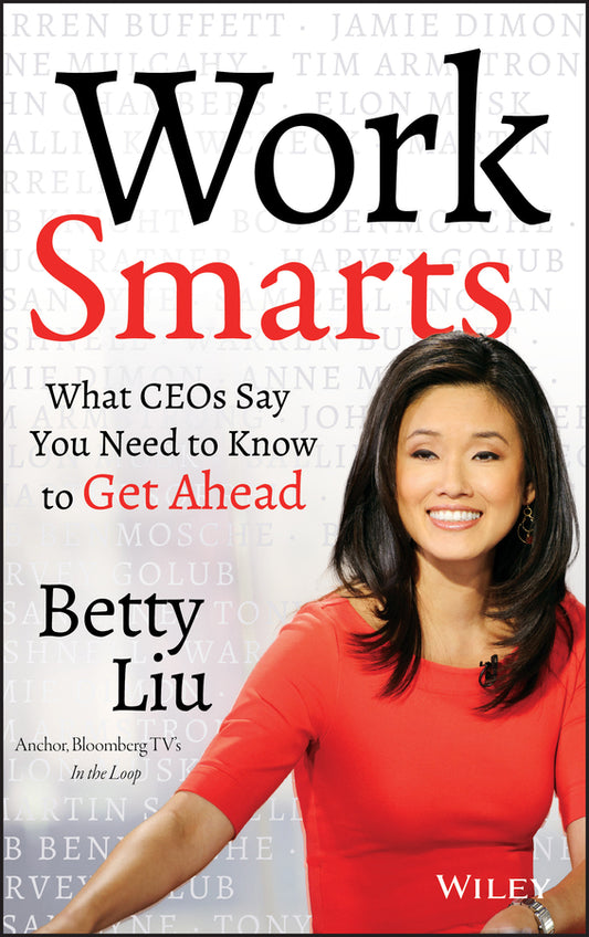 Work Smarts; What CEOs Say You Need To Know to Get Ahead (Hardback) 9781118744673