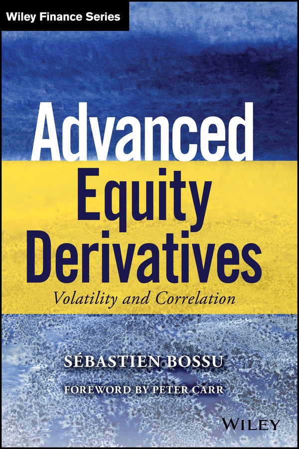 Advanced Equity Derivatives; Volatility and Correlation (Hardback) 9781118750964