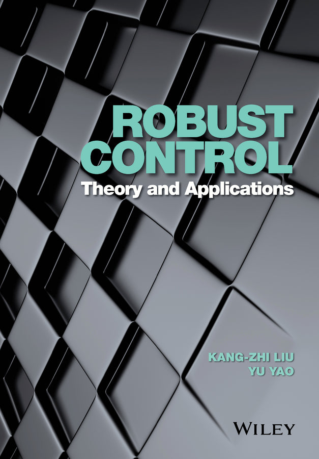Robust Control; Theory and Applications (Hardback) 9781118754375