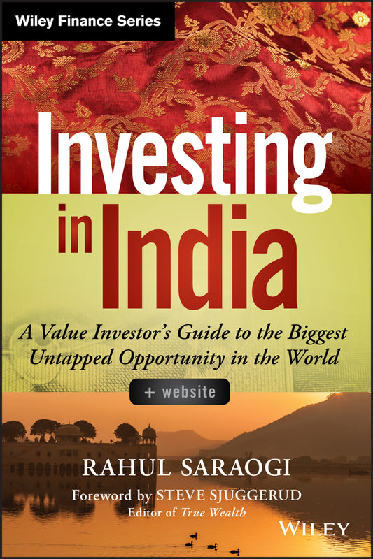 Investing in India, + Website; A Value Investor's Guide to the Biggest Untapped Opportunity in the World (Hardback) 9781118756096