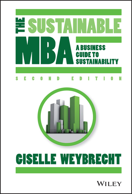 The Sustainable MBA; A Business Guide to Sustainability (Hardback) 9781118760635