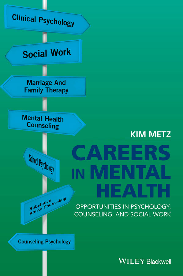 Careers in Mental Health – Opportunities in Psychology, Counselling and Social Work; Opportunities in Psychology, Counseling, and Social Work (Paperback / softback) 9781118767924