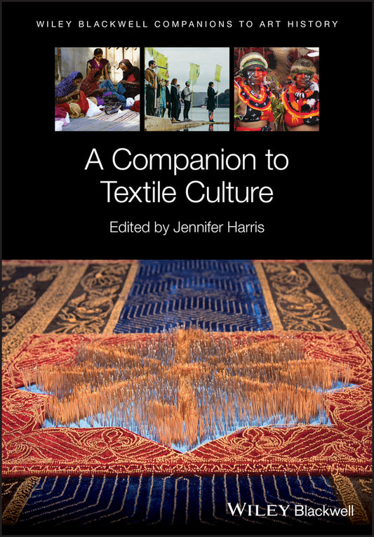 A Companion to Textile Culture (Hardback) 9781118768907