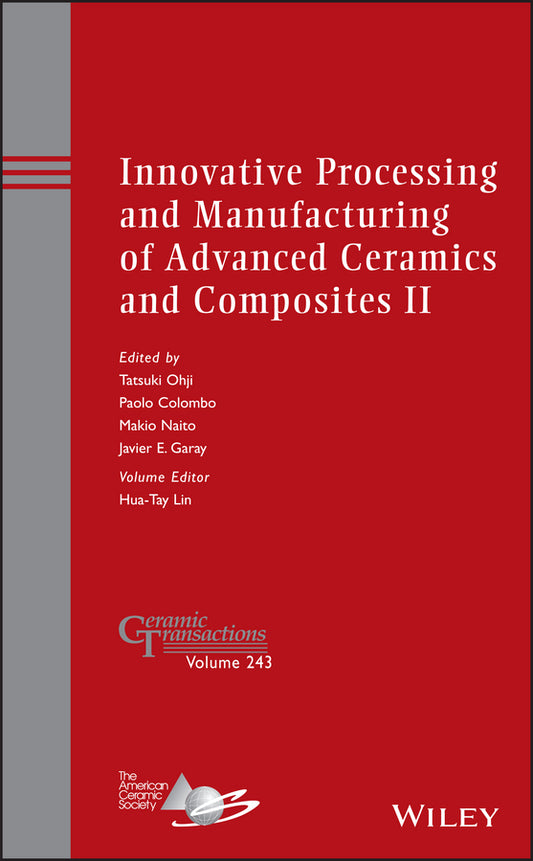 Innovative Processing and Manufacturing of Advanced Ceramics and Composites II (Hardback) 9781118771501