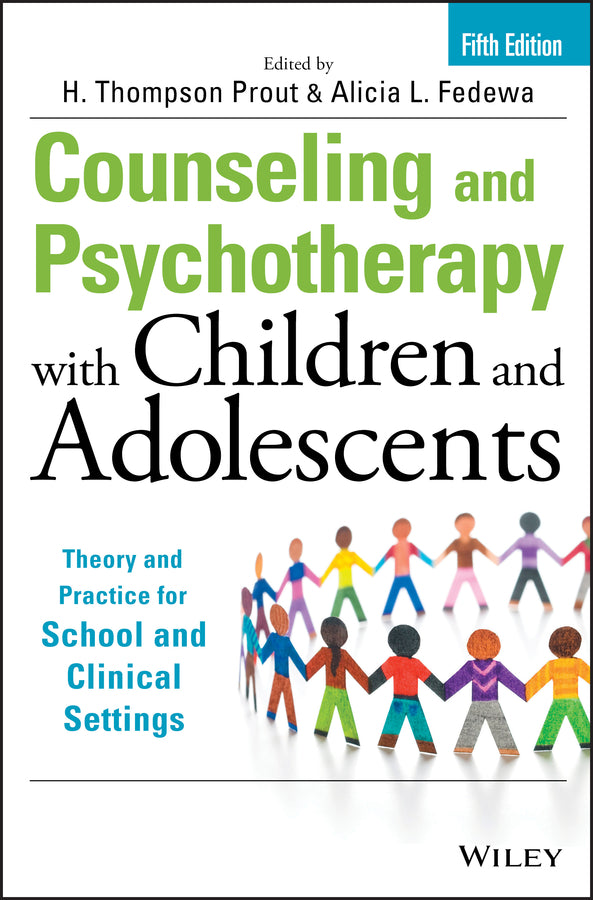 Counseling and Psychotherapy with Children and Adolescents; Theory and Practice for School and Clinical Settings (Hardback) 9781118772683
