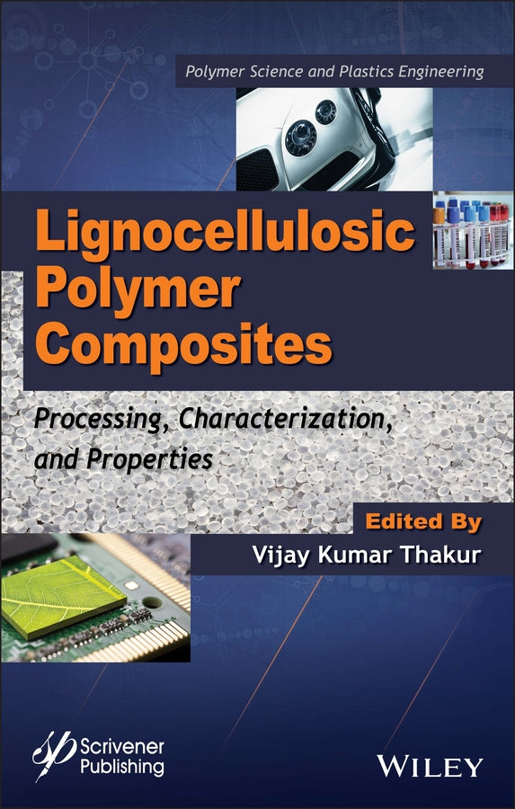 Lignocellulosic Polymer Composites; Processing, Characterization, and Properties (Hardback) 9781118773574