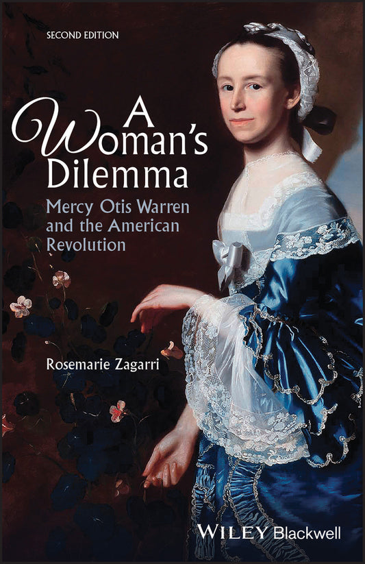 A Woman's Dilemma; Mercy Otis Warren and the American Revolution (Paperback / softback) 9781118775011