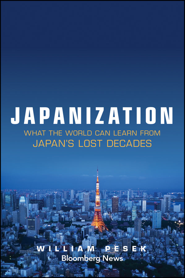 Japanization; What the World Can Learn from Japan's Lost Decades (Hardback) 9781118780695