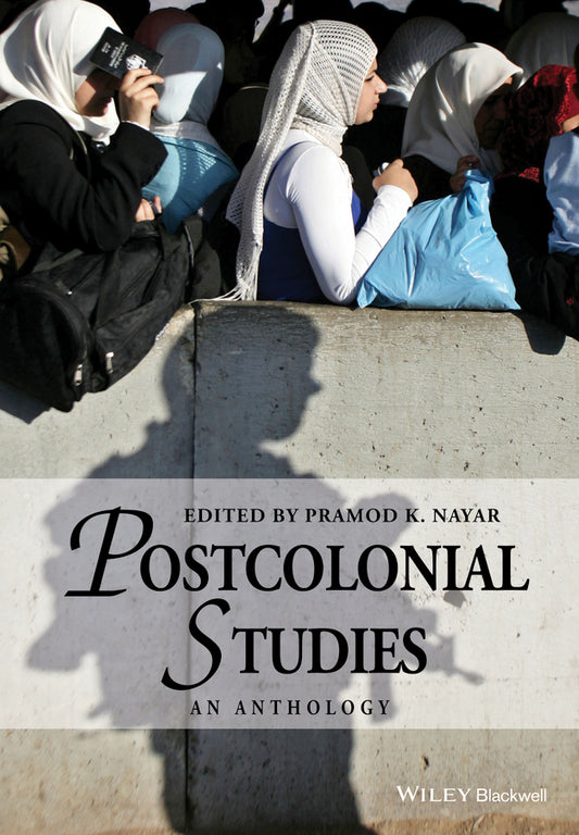 Postcolonial Studies; An Anthology (Hardback) 9781118780992