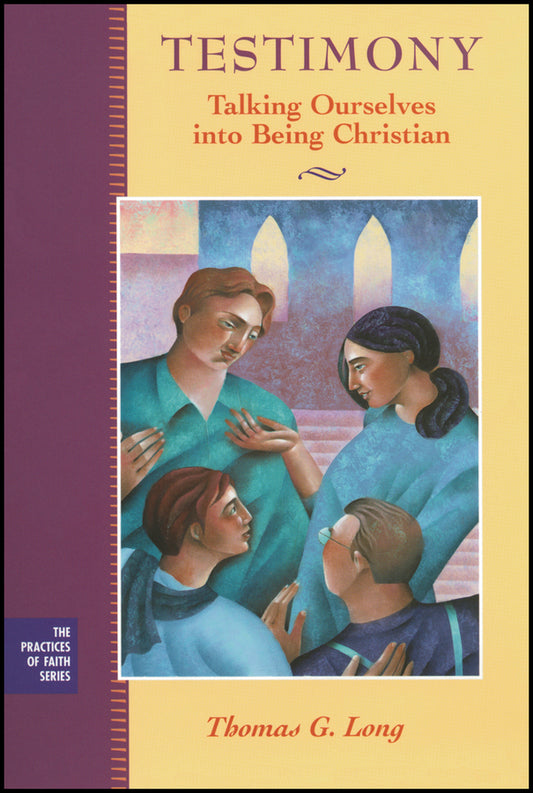 Testimony; Talking Ourselves into Being Christian (Paperback / softback) 9781118781975