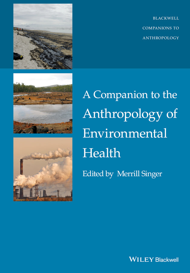 A Companion to the Anthropology of Environmental Health (Hardback) 9781118786994