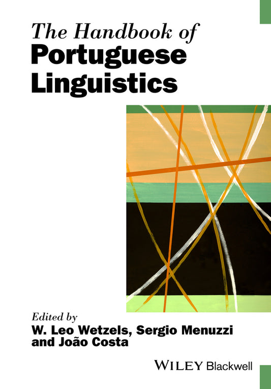 The Handbook of Portuguese Linguistics (Hardback) 9781118791950