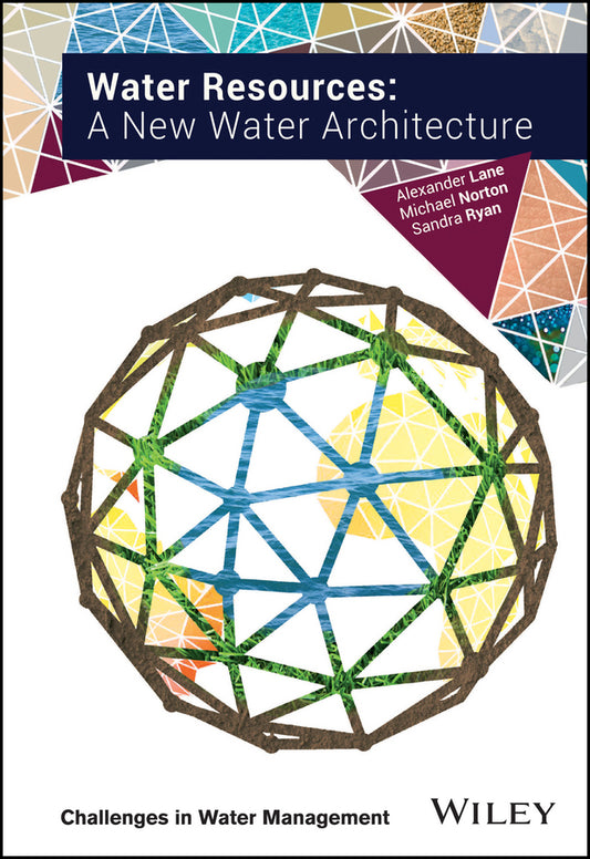Water Resources; A New Water Architecture (Hardback) 9781118793909
