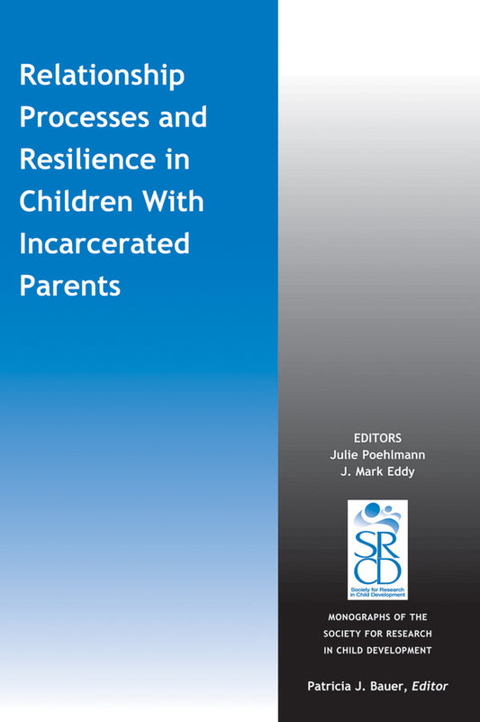 Relationship Processes and Resilience in Children with Incarcerated Parents (Paperback / softback) 9781118795002