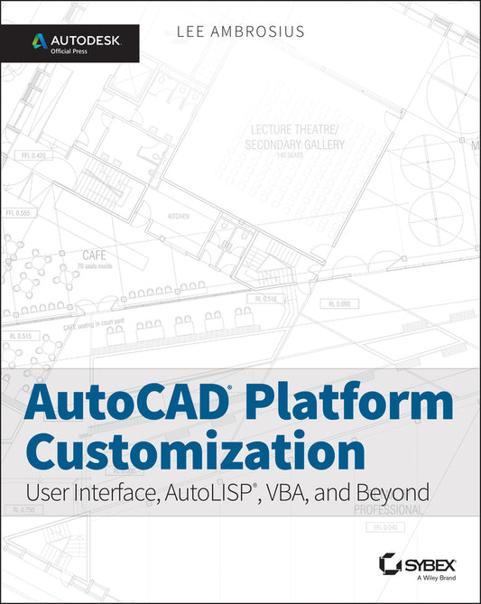 AutoCAD Platform Customization; User Interface, AutoLISP, VBA, and Beyond (Paperback / softback) 9781118798904