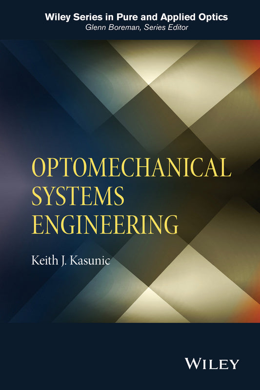 Optomechanical Systems Engineering (Hardback) 9781118809327