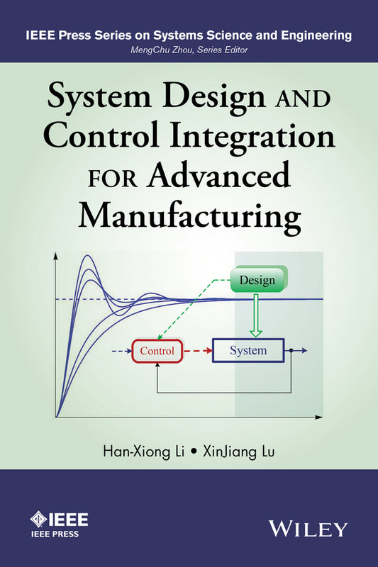 System Design and Control Integration for Advanced Manufacturing (Hardback) 9781118822265