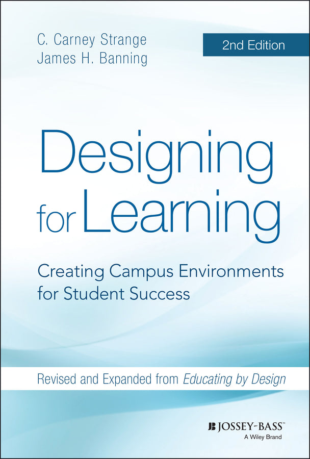 Designing for Learning; Creating Campus Environments for Student Success (Hardback) 9781118823521