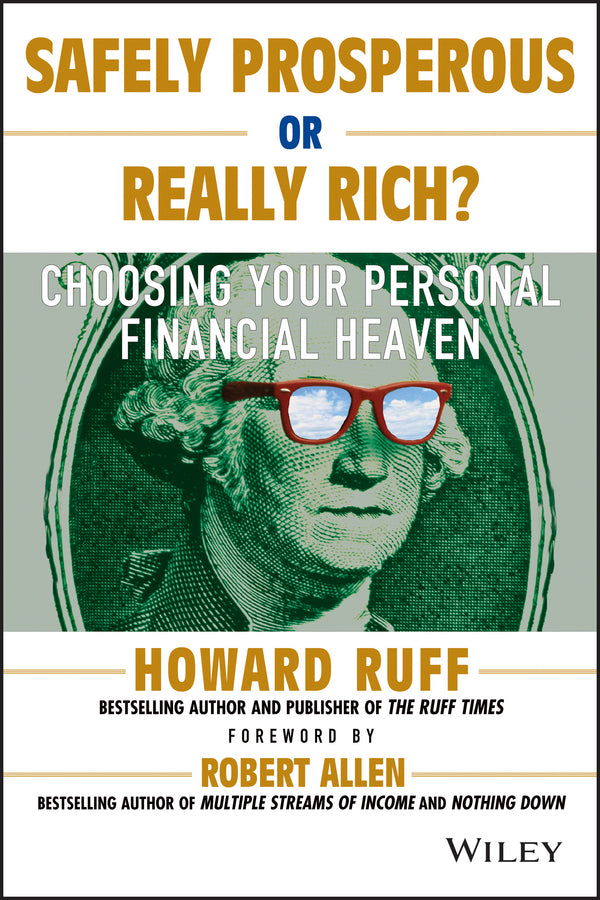 Safely Prosperous or Really Rich; Choosing Your Personal Financial Heaven (Paperback / softback) 9781118826256