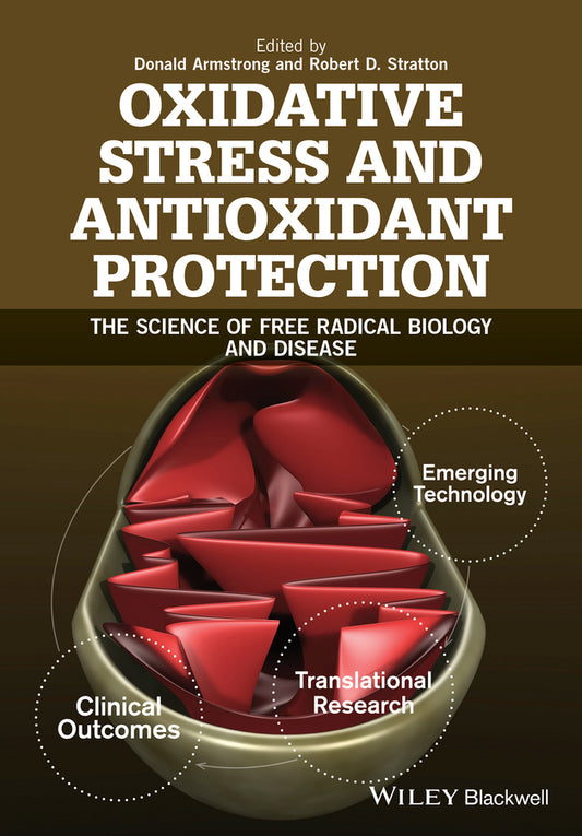 Oxidative Stress and Antioxidant Protection; The Science of Free Radical Biology and Disease (Hardback) 9781118832486