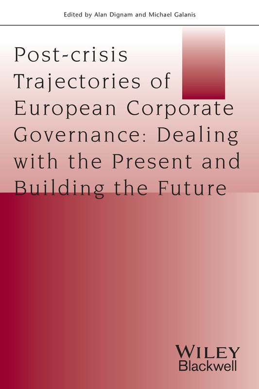 Post-crisis Trajectories of European Corporate Governance; Dealing with the Present and Building the Future (Paperback / softback) 9781118832608
