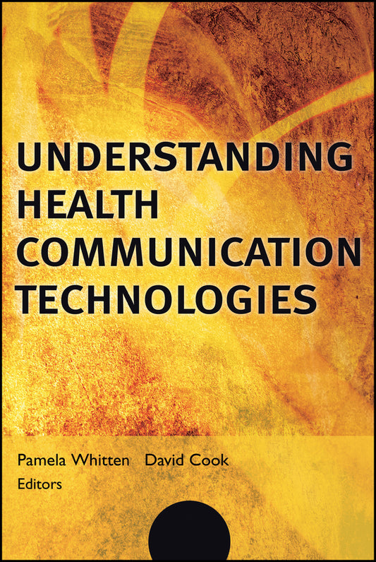 Understanding Health Communication Technologies (Paperback / softback) 9781118834121
