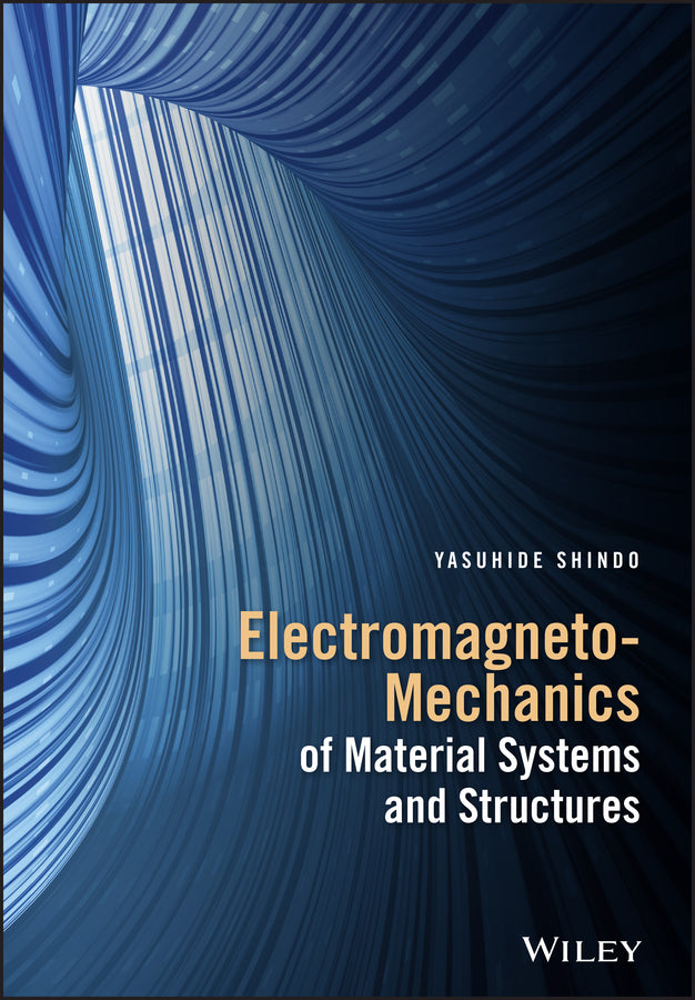 Electromagneto-Mechanics of Material Systems and Structures (Hardback) 9781118837962