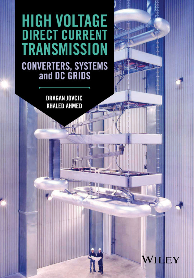 High Voltage Direct Current Transmission; Converters, Systems and DC Grids (Hardback) 9781118846667