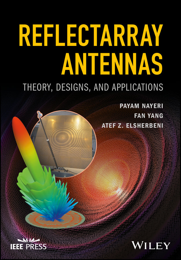 Reflectarray Antennas; Theory, Designs, and Applications (Hardback) 9781118846766