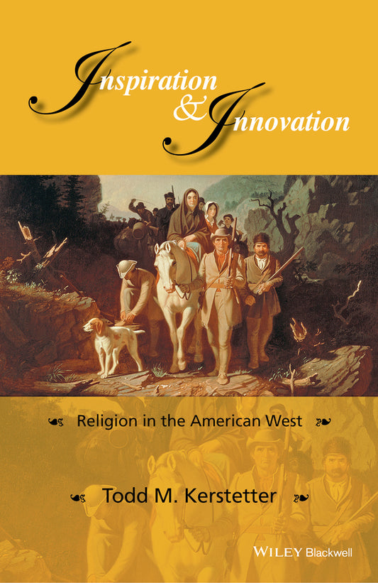 Inspiration and Innovation; Religion in the American West (Hardback) 9781118848333