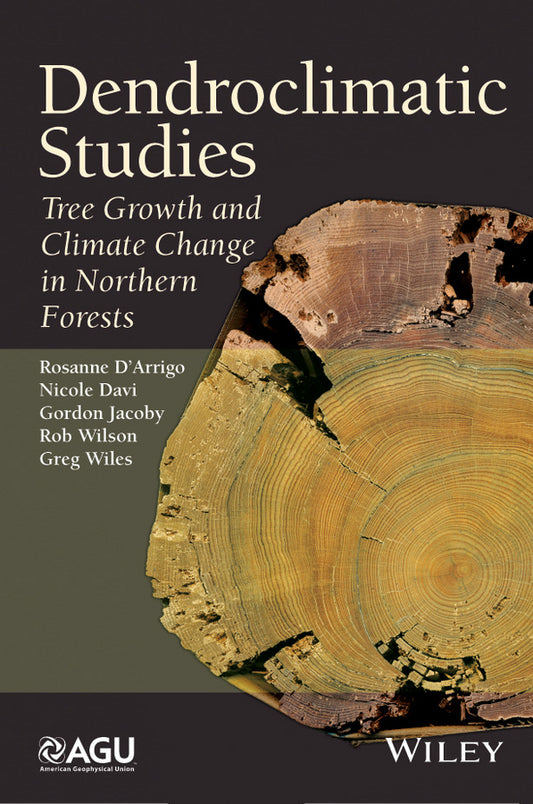 Dendroclimatic Studies; Tree Growth and Climate Change in Northern Forests (Hardback) 9781118848722