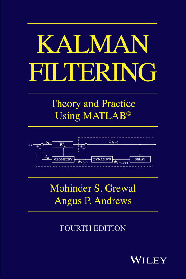 Kalman Filtering; Theory and Practice with MATLAB (Hardback) 9781118851210