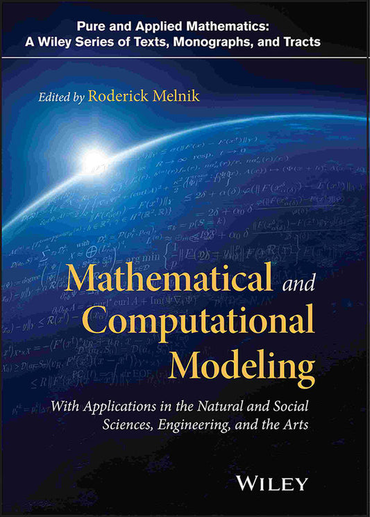 Mathematical and Computational Modeling; With Applications in Natural and Social Sciences, Engineering, and the Arts (Hardback) 9781118853986