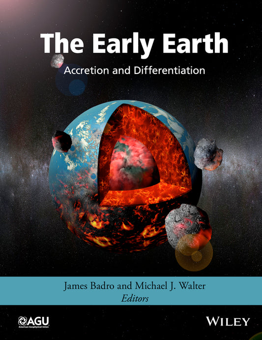 The Early Earth; Accretion and Differentiation (Hardback) 9781118860571