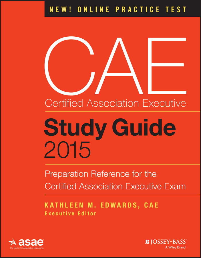 CAE Study Guide 2015; Preparation Reference for the Certified Association Executive Exam (Paperback / softback) 9781118865200