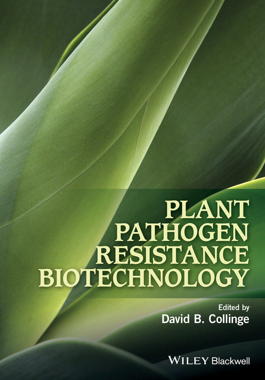 Plant Pathogen Resistance Biotechnology (Hardback) 9781118867761