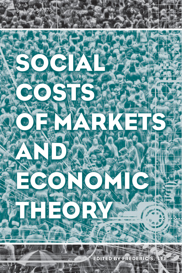 Social Costs of Markets and Economic Theory (Hardback) 9781118869383