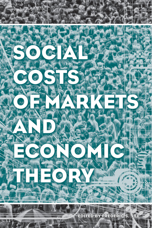 Social Costs of Markets and Economic Theory (Hardback) 9781118869383