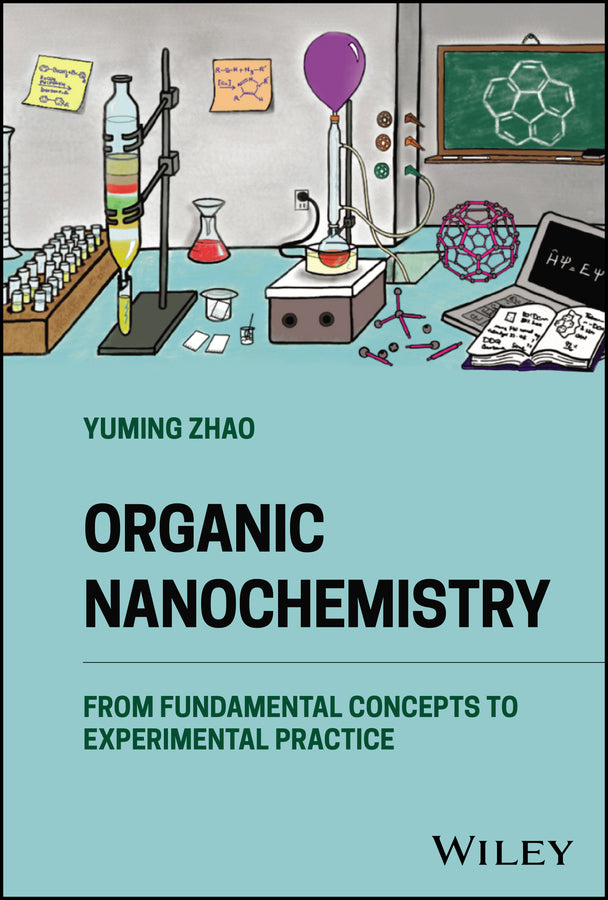 Organic Nanochemistry; From Fundamental Concepts to Experimental Practice (Hardback) 9781118870457
