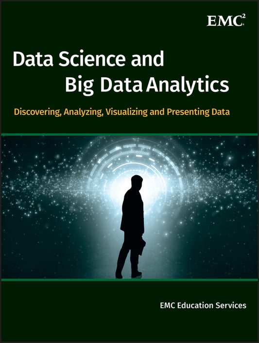 Data Science and Big Data Analytics; Discovering, Analyzing, Visualizing and Presenting Data (Hardback) 9781118876138