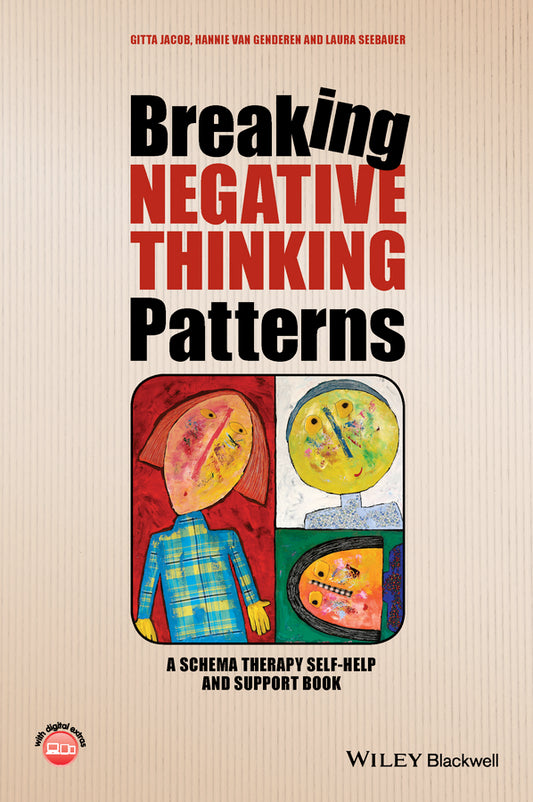Breaking Negative Thinking Patterns; A Schema Therapy Self-Help and Support Book (Paperback / softback) 9781118877715