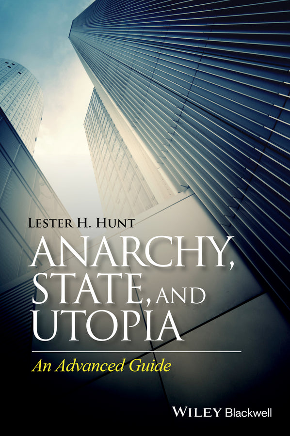 Anarchy, State, and Utopia; An Advanced Guide (Paperback / softback) 9781118880470