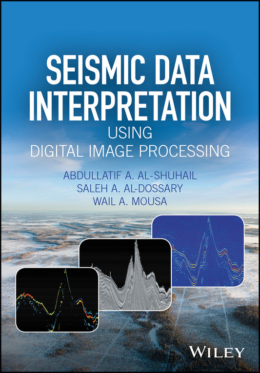 Seismic Data Interpretation using Digital Image Processing (Hardback) 9781118881781