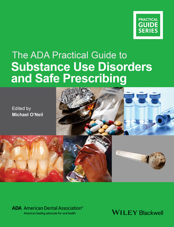 The ADA Practical Guide to Substance Use Disorders and Safe Prescribing (Paperback / softback) 9781118886014