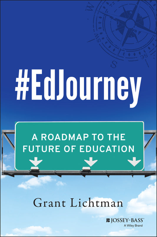 #EdJourney; A Roadmap to the Future of Education (Hardback) 9781118898581
