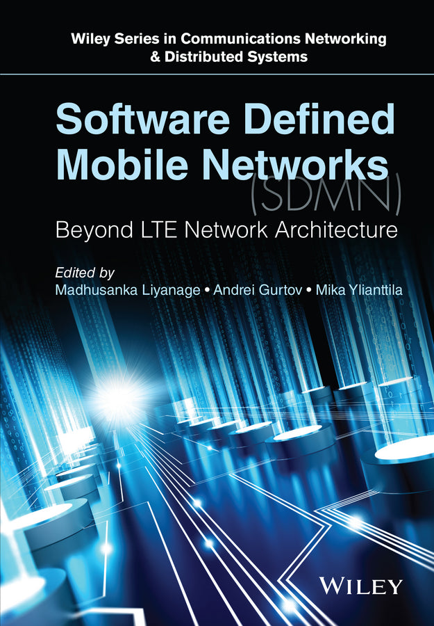 Software Defined Mobile Networks (SDMN); Beyond LTE Network Architecture (Hardback) 9781118900284
