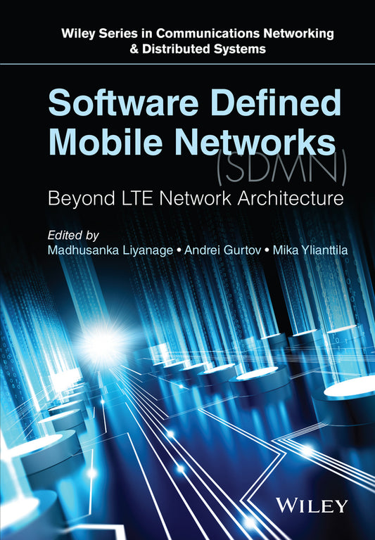 Software Defined Mobile Networks (SDMN); Beyond LTE Network Architecture (Hardback) 9781118900284