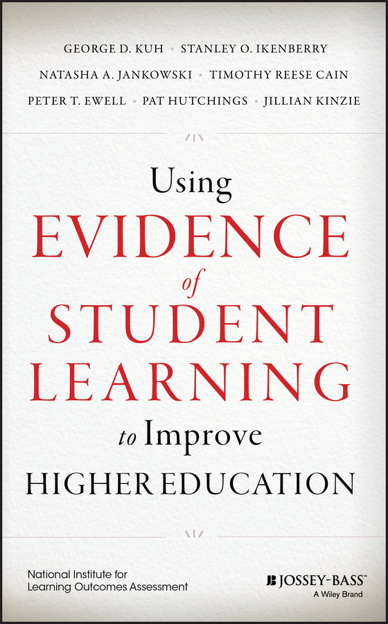 Using Evidence of Student Learning to Improve Higher Education (Hardback) 9781118903391
